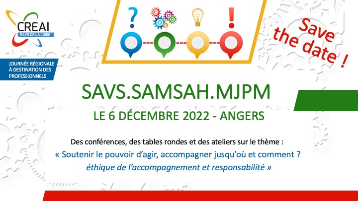 SAVE THE DATE : Journée régionale des SAVS.SAMSAH.MJPM le 6 décembre 2022 à Angers